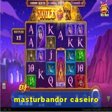 masturbandor caseiro